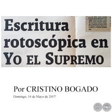 ESCRITURA ROTOSCPICA EN YO EL SUPREMO - Por CRISTINO BOGADO - Domingo, 14 de Mayo de 2017